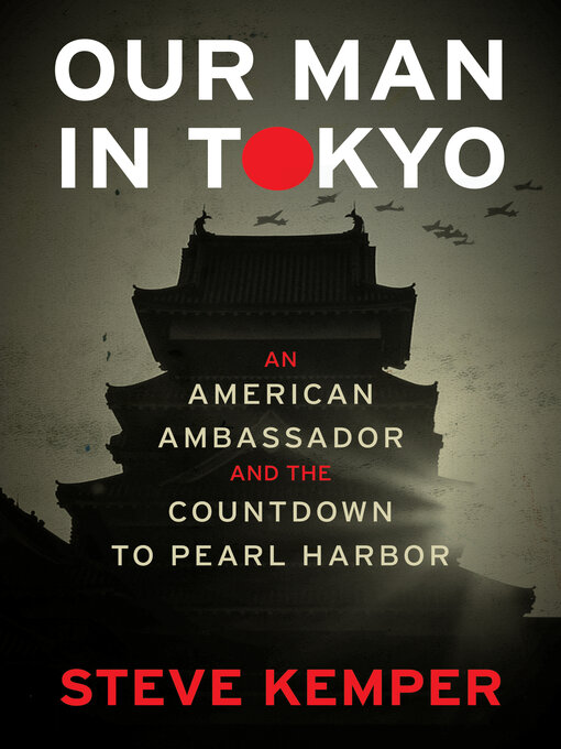 Title details for Our Man In Tokyo by Steve Kemper - Available